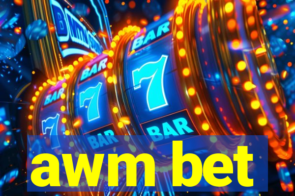 awm bet